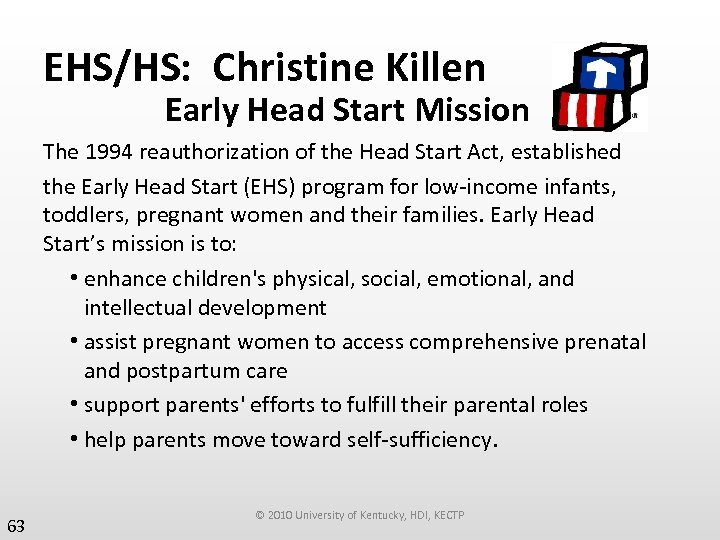 EHS/HS: Christine Killen Early Head Start Mission The 1994 reauthorization of the Head Start