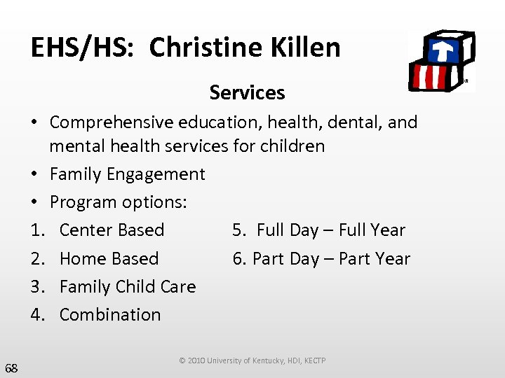 EHS/HS: Christine Killen Services • Comprehensive education, health, dental, and mental health services for