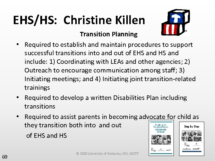 EHS/HS: Christine Killen Transition Planning • Required to establish and maintain procedures to support