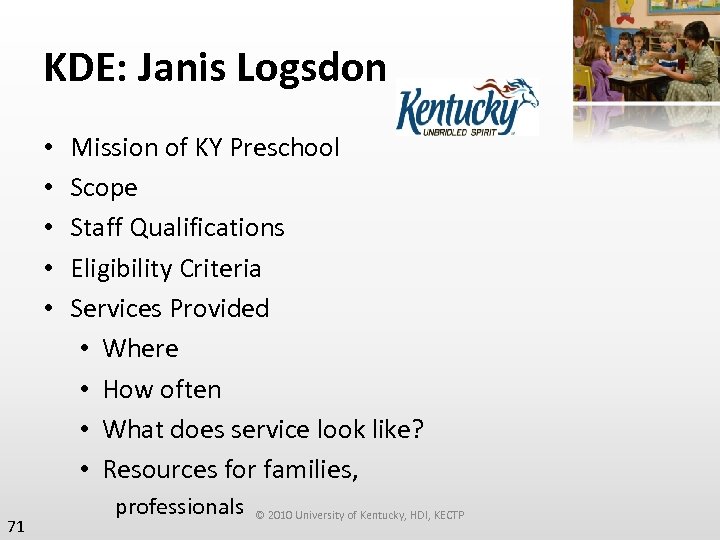 KDE: Janis Logsdon • • • 71 Mission of KY Preschool Scope Staff Qualifications