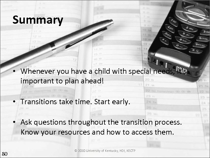 Summary • Whenever you have a child with special needs, it’s important to plan