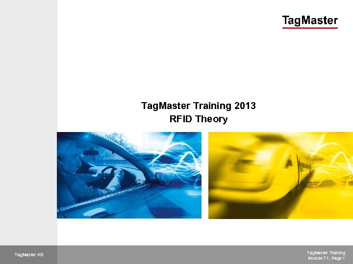 Tag. Master Training 2013 RFID Theory VAC Tag. Master AB Tag. Master Training Module