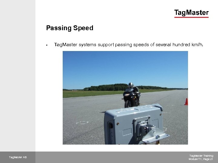 Passing Speed § Tag. Master AB Tag. Master systems support passing speeds of several