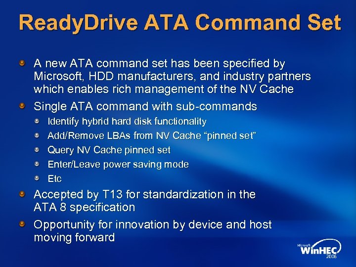 Ready. Drive ATA Command Set A new ATA command set has been specified by