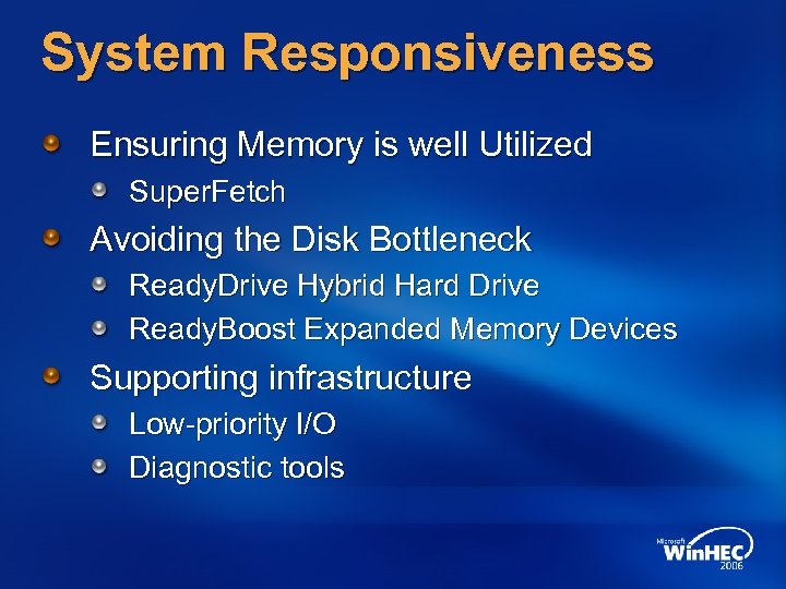 System Responsiveness Ensuring Memory is well Utilized Super. Fetch Avoiding the Disk Bottleneck Ready.