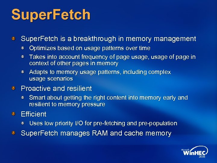 Super. Fetch is a breakthrough in memory management Optimizes based on usage patterns over