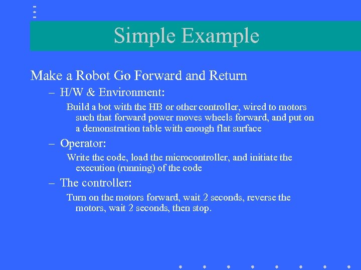 Simple Example Make a Robot Go Forward and Return – H/W & Environment: Build