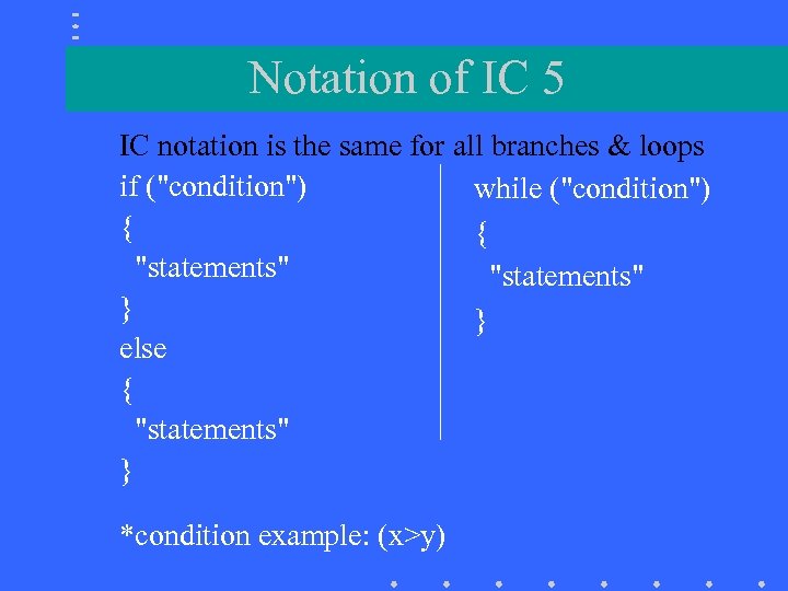 Notation of IC 5 IC notation is the same for all branches & loops