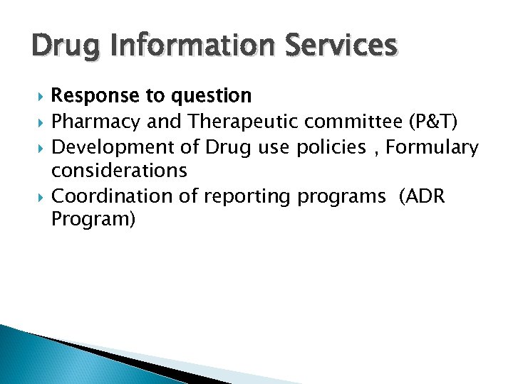 Drug Information Services Response to question Pharmacy and Therapeutic committee (P&T) Development of Drug