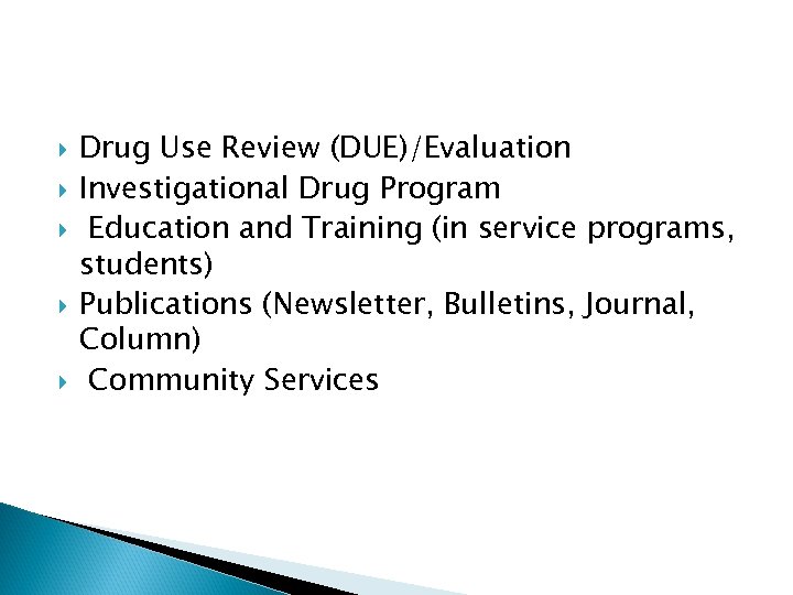  Drug Use Review (DUE)/Evaluation Investigational Drug Program Education and Training (in service programs,