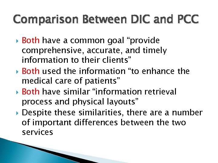 Comparison Between DIC and PCC Both have a common goal “provide comprehensive, accurate, and