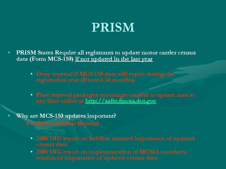 PRISM • PRISM States Require all registrants to update motor carrier census data (Form