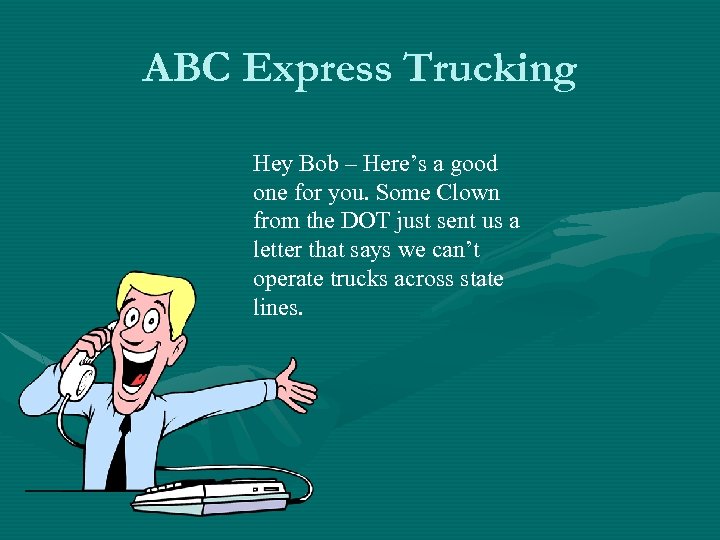 ABC Express Trucking Hey Bob – Here’s a good one for you. Some Clown