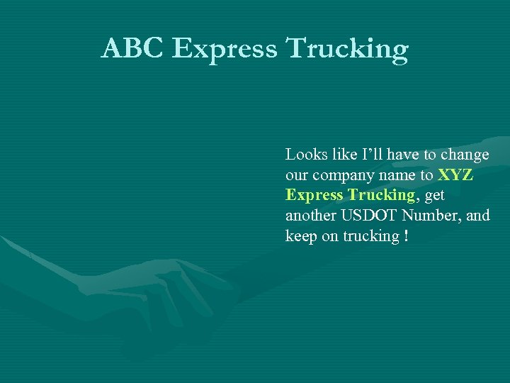 ABC Express Trucking Looks like I’ll have to change our company name to XYZ