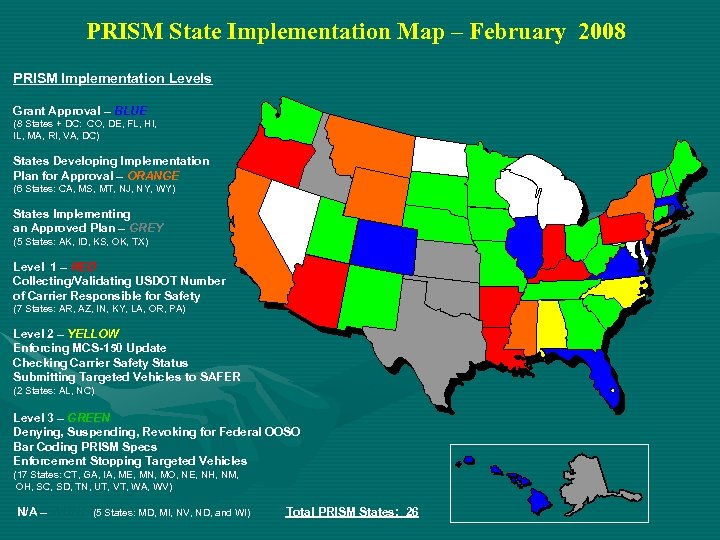 PRISM State Implementation Map – February 2008 PRISM Implementation Levels Grant Approval – BLUE