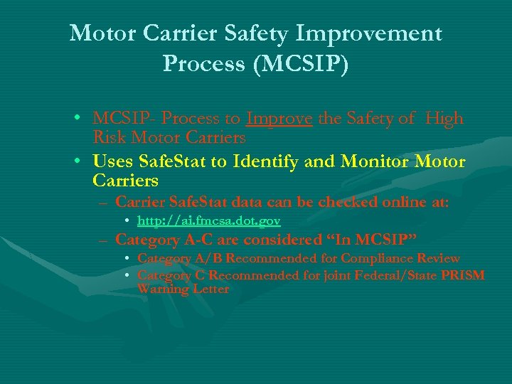 Motor Carrier Safety Improvement Process (MCSIP) • MCSIP- Process to Improve the Safety of