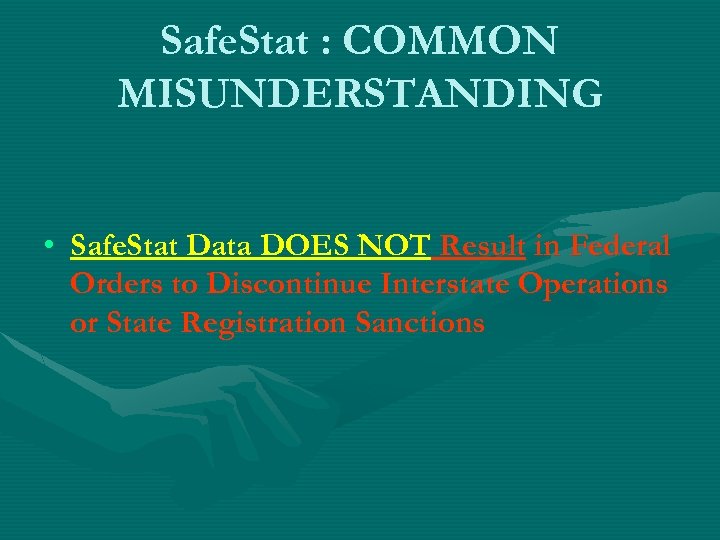 Safe. Stat : COMMON MISUNDERSTANDING • Safe. Stat Data DOES NOT Result in Federal