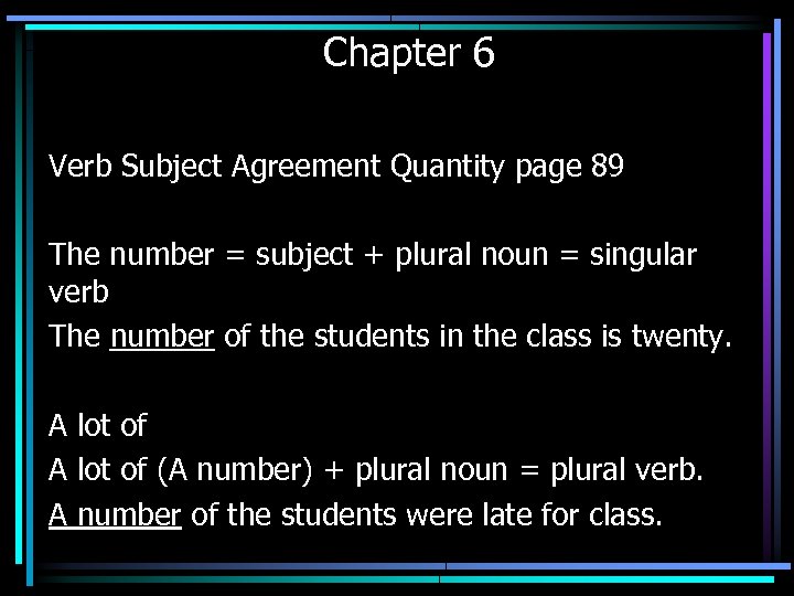 Chapter 6 Verb Subject Agreement Quantity page 89 The number = subject + plural