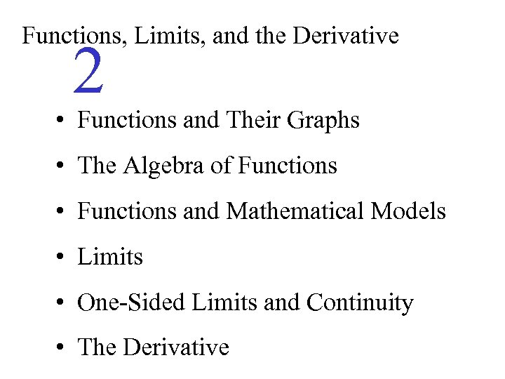 Functions, Limits, and the Derivative 2 • Functions and Their Graphs • The Algebra