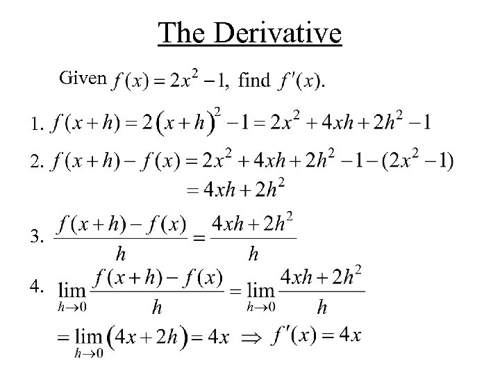 The Derivative Given 1. 2. 3. 4. 