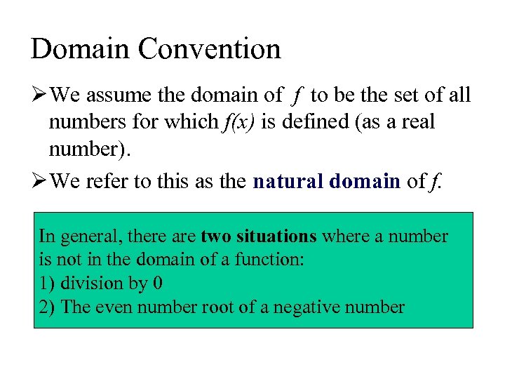 Domain Convention Ø We assume the domain of f to be the set of