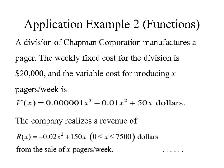 Application Example 2 (Functions) A division of Chapman Corporation manufactures a pager. The weekly