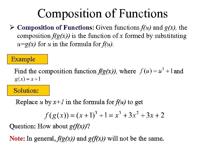 Composition of Functions Ø Composition of Functions: Given functions f(u) and g(x), the composition