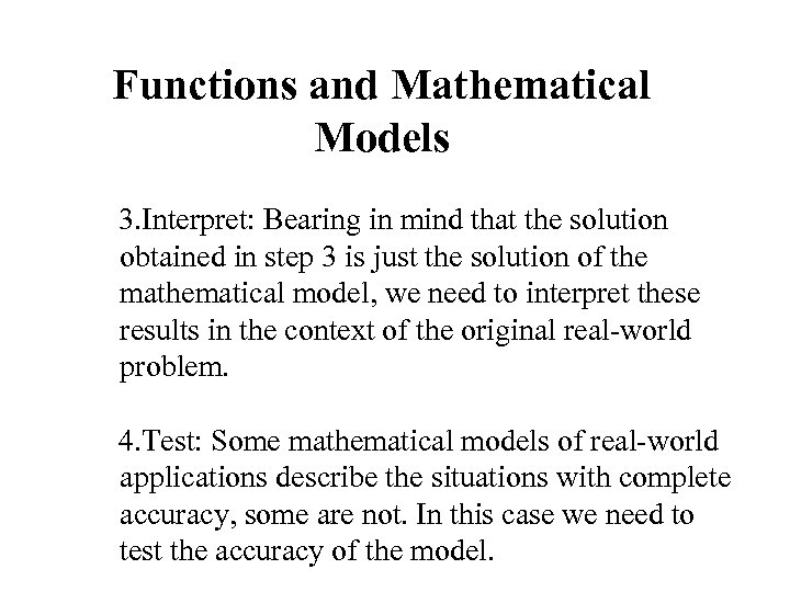 Functions and Mathematical Models 3. Interpret: Bearing in mind that the solution obtained in