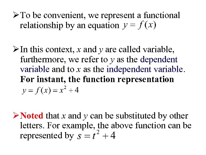 Ø To be convenient, we represent a functional relationship by an equation Ø In