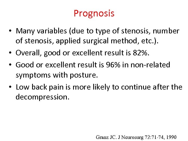 Prognosis • Many variables (due to type of stenosis, number of stenosis, applied surgical