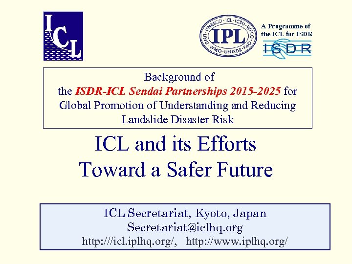 A Programme of the ICL for ISDR Background of the ISDR-ICL Sendai Partnerships 2015