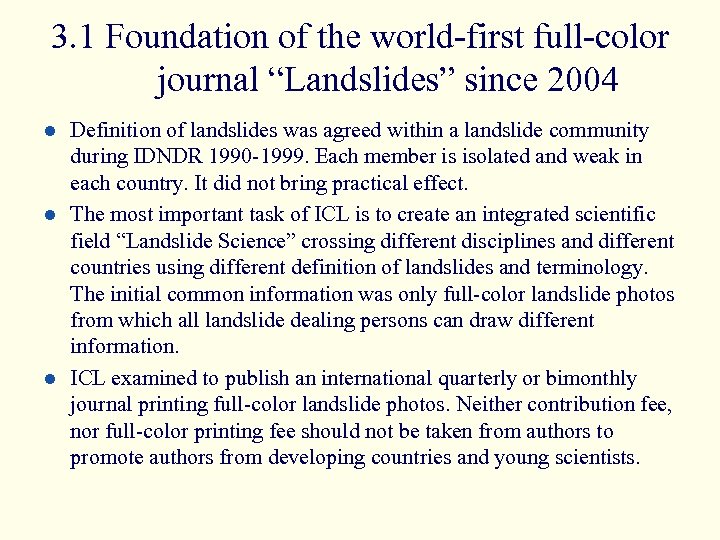 3. 1 Foundation of the world-first full-color journal “Landslides” since 2004 Definition of landslides