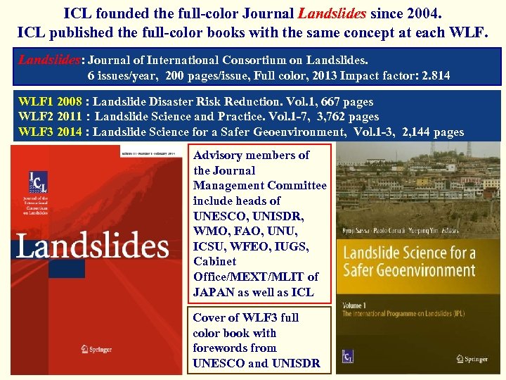 ICL founded the full-color Journal Landslides since 2004. ICL published the full-color books with