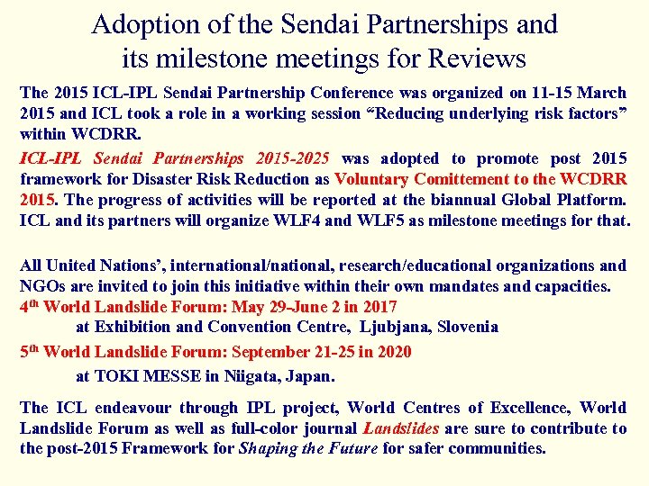 Adoption of the Sendai Partnerships and its milestone meetings for Reviews The 2015 ICL-IPL