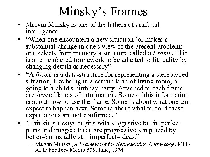 Minsky’s Frames • Marvin Minsky is one of the fathers of artificial intelligence •