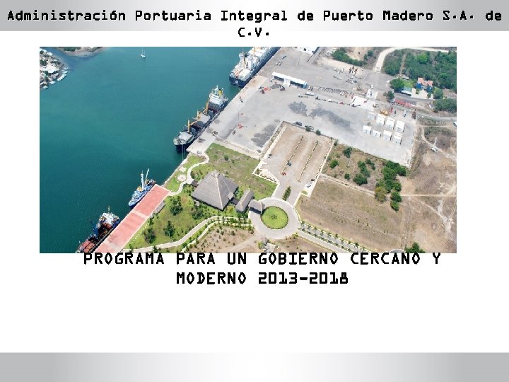Administración Portuaria Integral de Puerto Madero S. A. de C. V. PROGRAMA PARA UN