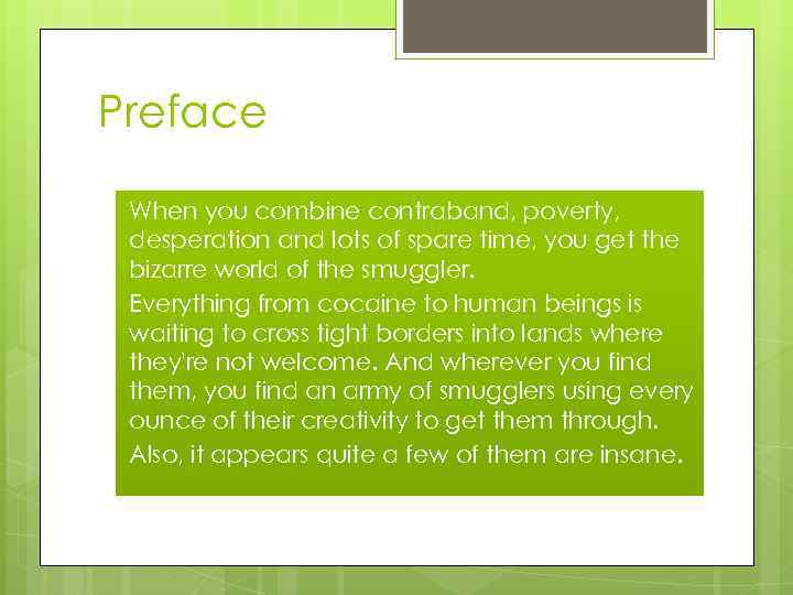 Preface When you combine contraband, poverty, desperation and lots of spare time, you get