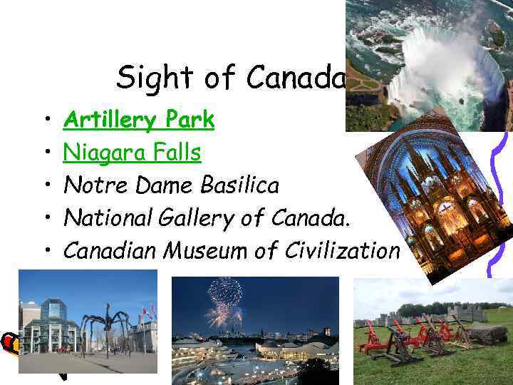 Sight of Canada • • • Artillery Park Niagara Falls Notre Dame Basilica National