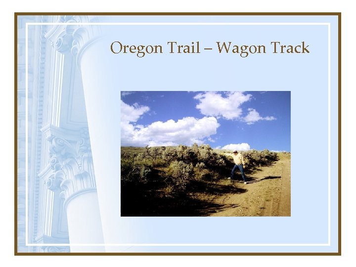 Oregon Trail – Wagon Track 