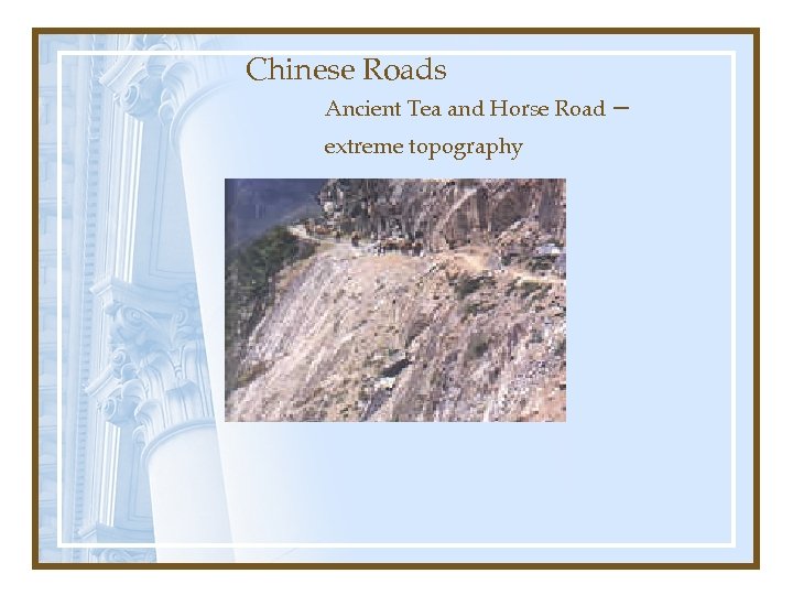Chinese Roads Ancient Tea and Horse Road – extreme topography 