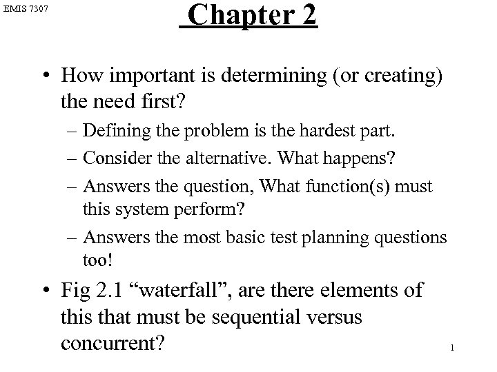EMIS 7307 Chapter 2 • How important is determining (or creating) the need first?