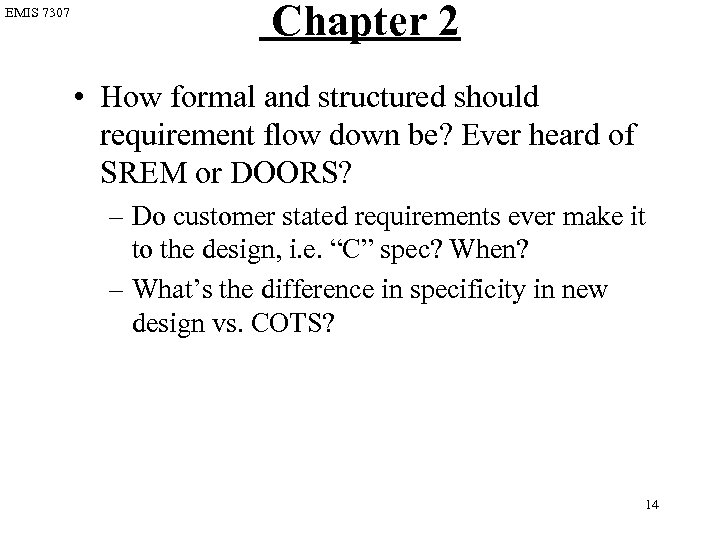 EMIS 7307 Chapter 2 • How formal and structured should requirement flow down be?