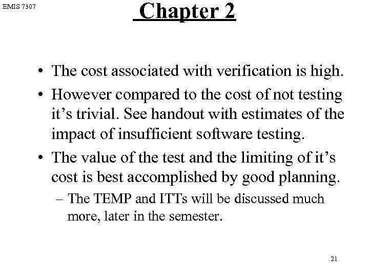 EMIS 7307 Chapter 2 • The cost associated with verification is high. • However