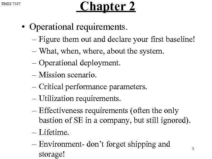 EMIS 7307 Chapter 2 • Operational requirements. – Figure them out and declare your