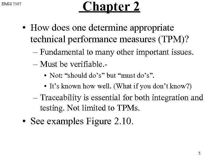 EMIS 7307 Chapter 2 • How does one determine appropriate technical performance measures (TPM)?