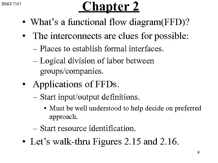 EMIS 7307 Chapter 2 • What’s a functional flow diagram(FFD)? • The interconnects are