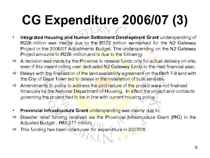 CG Expenditure 2006/07 (3) • Integrated Housing and Human Settlement Development Grant underspending of