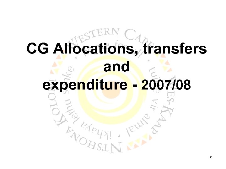 CG Allocations, transfers and expenditure - 2007/08 9 