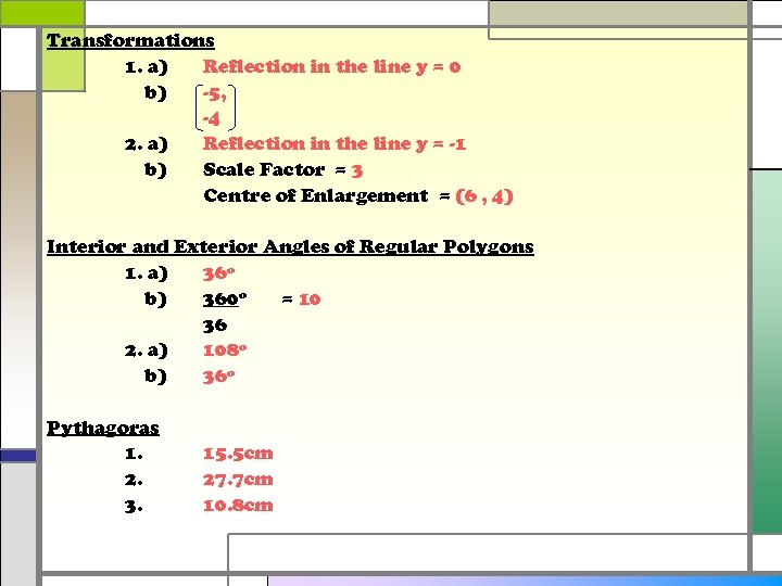 Transformations 1. a) Reflection in the line y = 0 b) -5, -4 2.