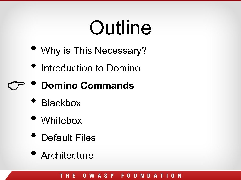 Outline • Why is This Necessary? • Introduction to Domino • Domino Commands •
